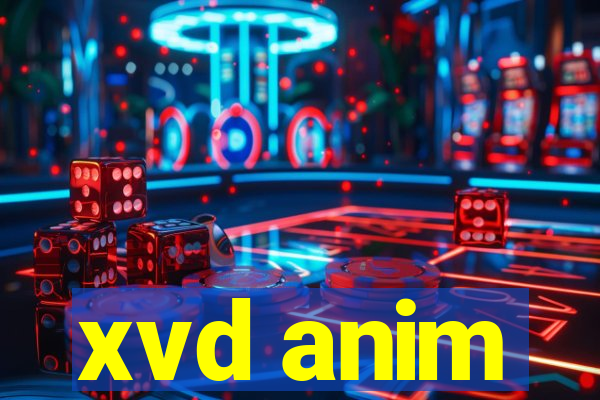 xvd anim